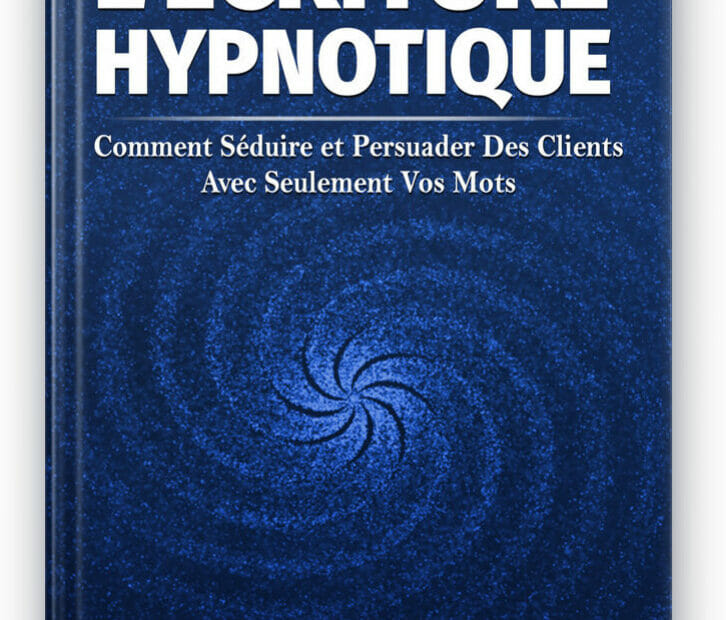 Livre L’Écriture Hypnotique : Comment Séduire et Persuader Des Clients Avec Seulement Vos Mots, Joe Vitale