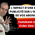 L’impact D’une Bonne Publicité sur L’opinion de Vos Abonnés